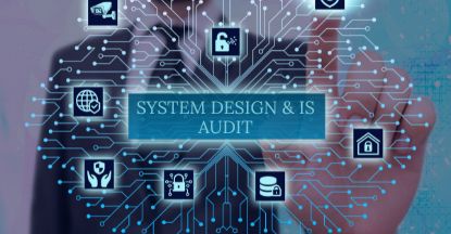 System design & IS Audit.