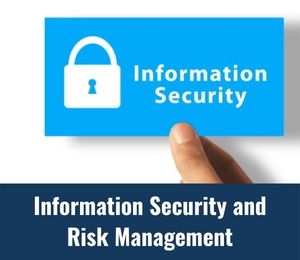 Information Security and Risk Management.